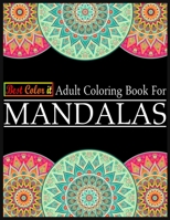 Best Color It Adult Coloring Book For Mandalas: A Stress Management Coloring Book For Adults 1699800634 Book Cover