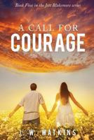 A Call for Courage 1628399848 Book Cover