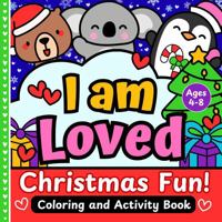 I am Loved Christmas Fun: Coloring and Activity Book for Ages 4-8 1958063061 Book Cover
