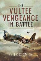 The Vultee Vengeance in Battle 1526704560 Book Cover