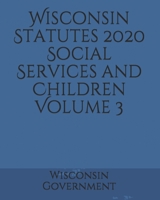 Wisconsin Statutes 2020 Social Services and Children Volume 3 166096590X Book Cover