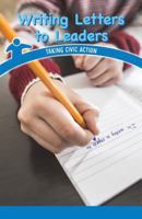 Writing Letters to Leaders: Taking Civic Action 1538364816 Book Cover