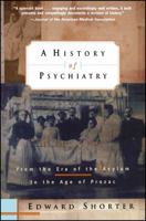 A History of Psychiatry 0471245313 Book Cover
