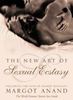 The New Art of Sexual Ecstasy: Following the Path of Sacred Sexuality 0007163835 Book Cover