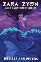 Zara Zyon and a Maelstrom of Secrets: Mermaid Book 1 0995803811 Book Cover