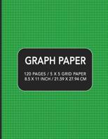 Graph Paper: 120 pages / 5 x 5 Grid Paper 8.5 x 11 Inch / 21.59 x 27.94 cm 109725934X Book Cover