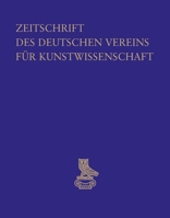 Zeitschrift Des Deutschen Vereins Fur Kunstwissenschaft 3871572594 Book Cover