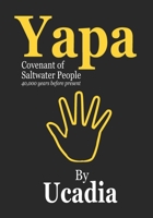 Yapa: Covenant of Saltwater People (40,000 years before present) 1644190109 Book Cover