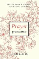 Prayer, For Women Like Us 0578727064 Book Cover