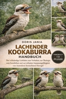 LACHENDER-KOOKABURRA-HANDBUCH: Der vollständige Leitfaden zum Verhalten, zur Ökologie, zum Sozialleben und zur urbanen Anpassungsfähigkeit von Australiens ikonischstem Eisvogel (German Edition) B0GKCDQTCV Book Cover