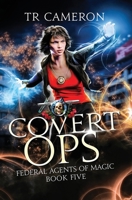 Covert Ops: An Urban Fantasy Action Adventure in the Oriceran Universe (Federal Agents of Magic) 164202368X Book Cover