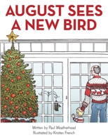 August Sees a New Bird 1483438295 Book Cover