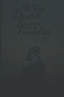 When Death Comes on a Tuesday B0BKJ9FN2C Book Cover