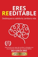 ERES REEDITABLE: Desbloquea tu sabiduría, cambia tu vida. B095GSG9JH Book Cover