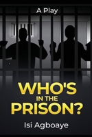 Who's in the Prison 1906963940 Book Cover