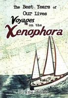 The Best Years of Our Lives Voyages on the Xenophora 1477213627 Book Cover