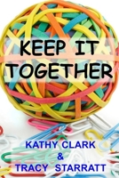 Keep It Together 1079831665 Book Cover