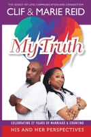 My Truth: The Legacy of Love, Communication and Connection 1999826329 Book Cover
