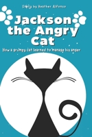 Jackson the Angry Cat B0CMNQ3KTX Book Cover