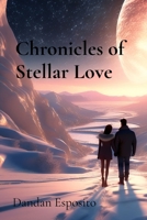 Chronicles of Stellar Love: Quantum Tales from the Abyss B0DS6CFW96 Book Cover