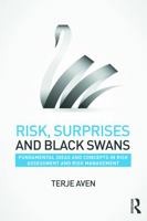 Risk, Surprises and Black Swans: Fundamental Ideas and Concepts in Risk Assessment and Risk Management 0415735068 Book Cover