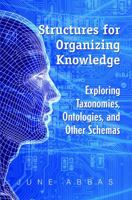 Structures for Organizing Knowledge: Exploring Taxonomies, Ontologies, and Other Schema 1555706991 Book Cover