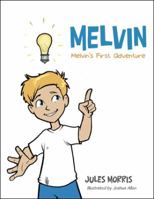 Melvin: Melvin's First Adventure 1728380715 Book Cover