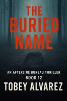THE AFTERLINE BUREAU: THE BURIED NAME B0G4LNZ3H1 Book Cover