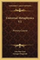 Universal Metaphysics V1: Primary Course 1432514423 Book Cover