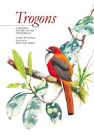 Trogons: A Natural History of the Trogonidae 0691141584 Book Cover