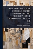 Der Beischlaf. Eine physiologische, historische und philosophische Darstellung, Erster Theil (German Edition) 1024503798 Book Cover