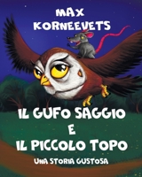 IL GUFO SAGGIO E IL PICCOLO TOPO: Una storia gustosa B0CCCSD9S7 Book Cover