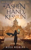 The Ashen Hand of Kessrin 295765802X Book Cover