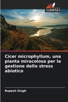 Cicer microphyllum, una pianta miracolosa per la gestione dello stress abiotico (Italian Edition) 6209997481 Book Cover