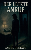 Der letzte Anruf (German Edition) B0FL5W3R9Q Book Cover