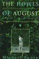 The Howls of August: Encounters with Algonquin Wolves 1550461958 Book Cover