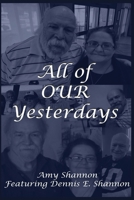 All of Our Yesterdays (Poetry and Innovative Thoughts) B0F4PB779S Book Cover