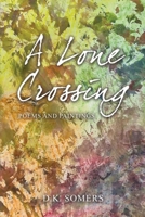 A Lone Crossing: Poems and Paintings B0F5GSGZFQ Book Cover