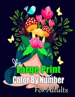 Large Print Color By Number For Adults B0CCCSSHR3 Book Cover