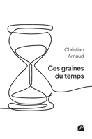 Ces graines du temps (French Edition) 2754774165 Book Cover