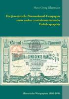 Die französische Panamakanal-Compagnie sowie andere zentralamerikanische Verkehrsprojekte: Historische Wertpapiere 1880-1894 3749429049 Book Cover