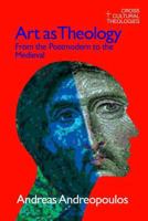 Art As Theology: The Religious Transformation of Art from the Postmodern to the Medieval (Cross Cultural Theologies) 184553171X Book Cover