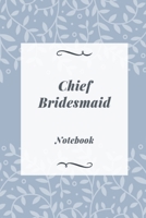 Chief Bridesmaid notebook: Blue & white leaf wedding lined paperback jotter 1691034118 Book Cover