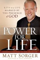 Power for Life: Keys to a Life Marked by the Presence of God 1616382775 Book Cover