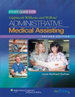 Study Guide to Accompany Lippincott Williams & Wilkins' Administrative Medical Assisting, Second Edition 0781797918 Book Cover