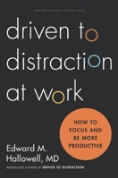 Driven to Distraction at Work: How to Focus and Be More Productive B01B9TYZ24 Book Cover