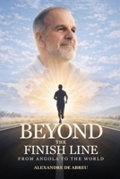 Beyond the Finish Line: From Angola to the World B0GYG9ZVTS Book Cover