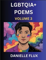 LGBTQ+ Poems (Part 3)- Queer Constellations, A Mosaic of Love Beyond the Binary Where the Rainbow Bends, Pride Resilience Poetry B0FGGLWBX4 Book Cover