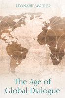 The Age of Global Dialogue 1498208673 Book Cover