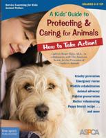 A Kids' Guide to Protecting  Caring for Animals: How to Take Action! 1575423030 Book Cover